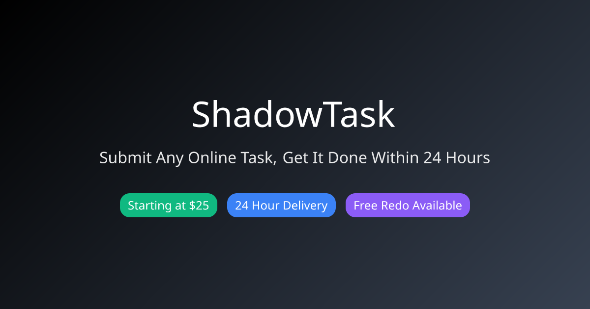 ShadowTask - Submit Any Online Task, Get It Done Within 24 Hours